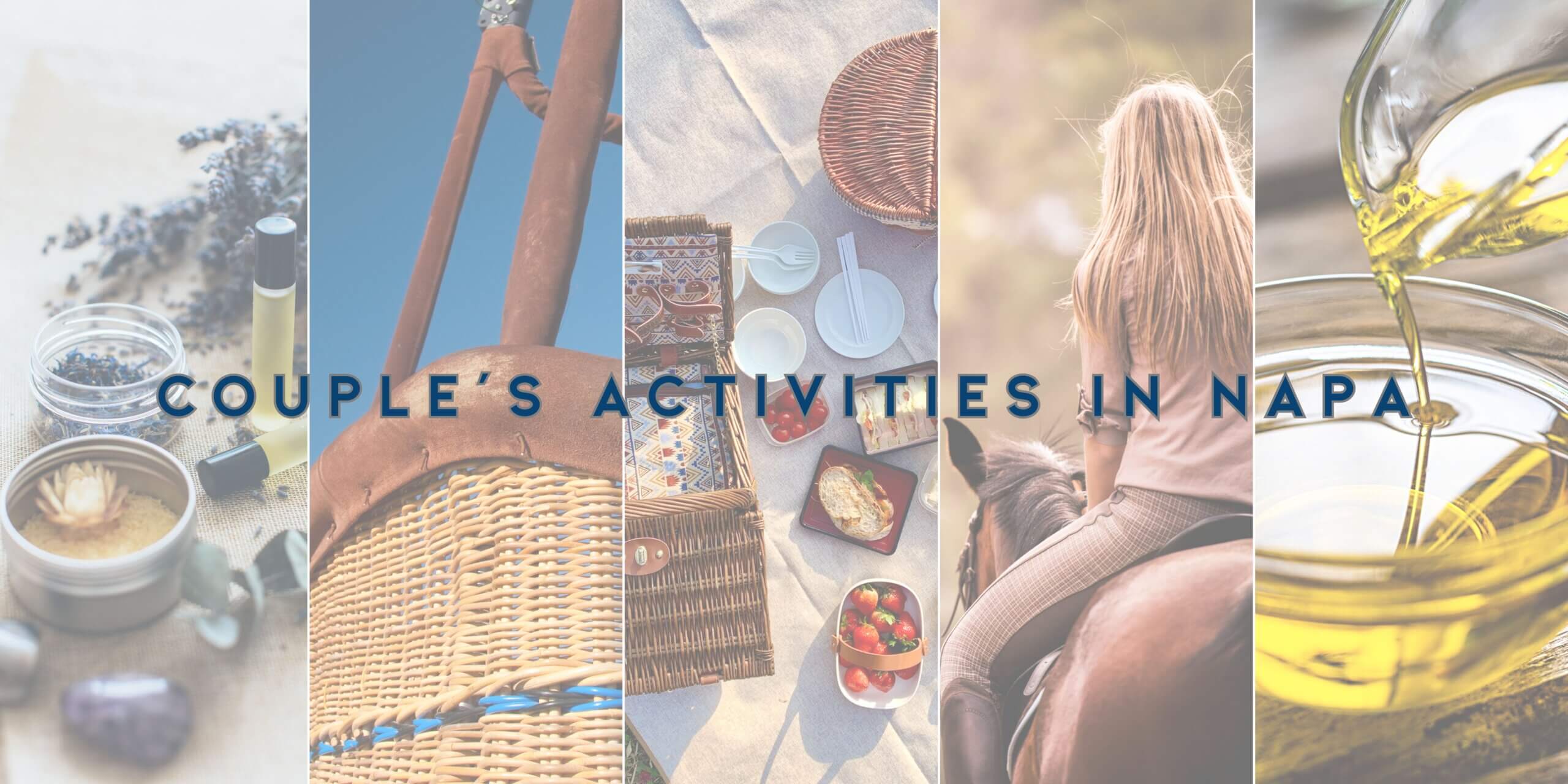 A collage showcasing various couple activities in Napa, including picnicking, horseback riding, and exploring local products.